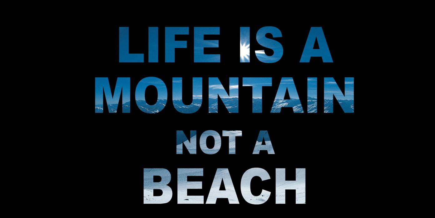 Life is a mountain